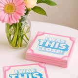 "I Was THIS Close!" Cocktail Napkins