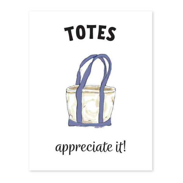 TOTES APPRECIATE IT GREETING CARD